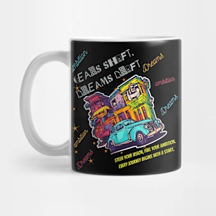 Gears, Dreams, and ambition (Motivational and Inspirational Quote for Car Lovers) Mug